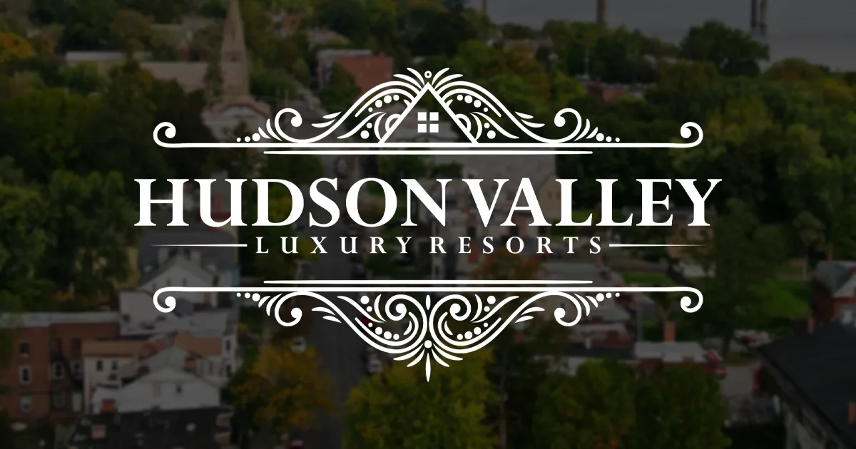 Hudson Valley Luxury Resorts logo displayed over a scenic New York landscape